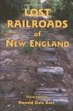 Lost Railroads of New England (3rd edition)
